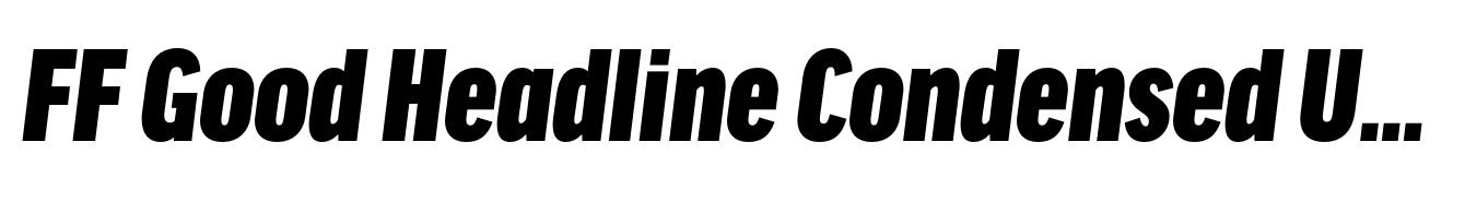 FF Good Headline Condensed Ultra Italic